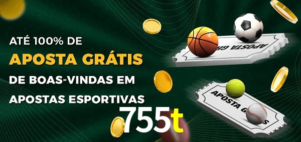 755t Ate 100% de Aposta Gratis